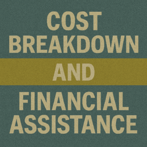 Cost Breakdown and Financial Assistance