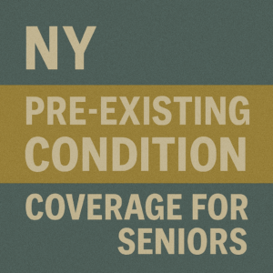 NY Pre-Existing Condition Coverage for Seniors