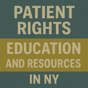 Patient Rights Education and Resources in NY