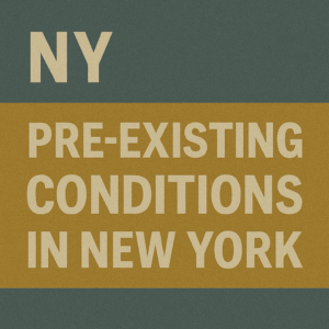 Pre-Existing Conditions in New York
