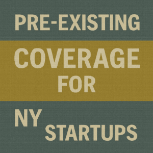 Pre-Existing Coverage for NY Startups